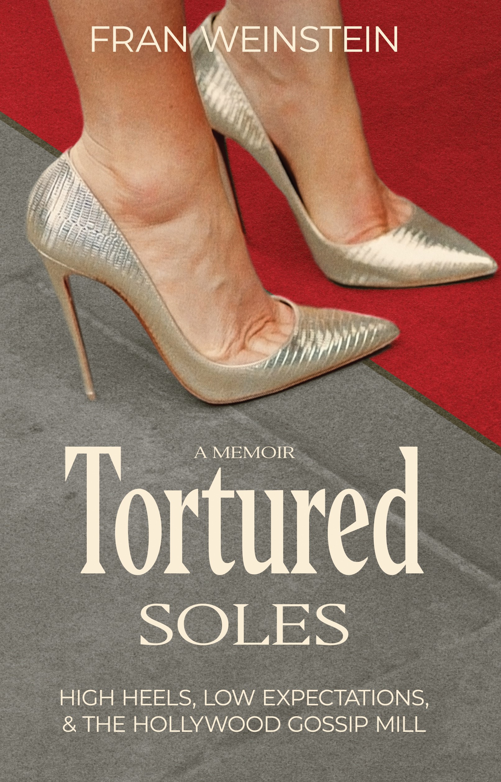 The cover of Tortured Soles: High Heels, Low Expectations, and the Hollywood Gossip Mill. This underwent two phases of memoir editing, which prepared it for publication.